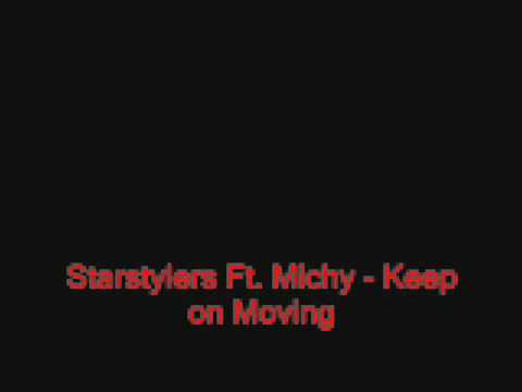 Starstylers Ft  Michy - Keep on Moving