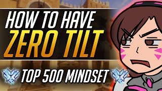 NEVER TILT Again! Truth about Toxic Players, Raging and the Grandmaster Mindset - Overwatch Guide