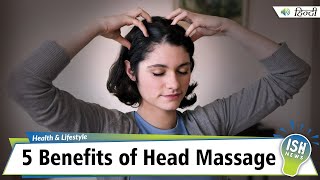 5 Benefits of Head Massage