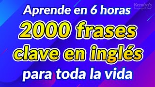  - ¡Listo para usar! 2000 frases clave en inglés para toda la vida (Aprende en 6 horas)