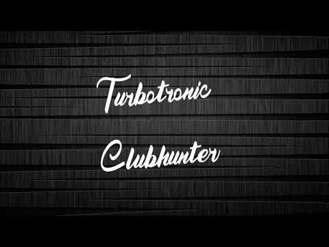 Turbotronic / Clubhunter