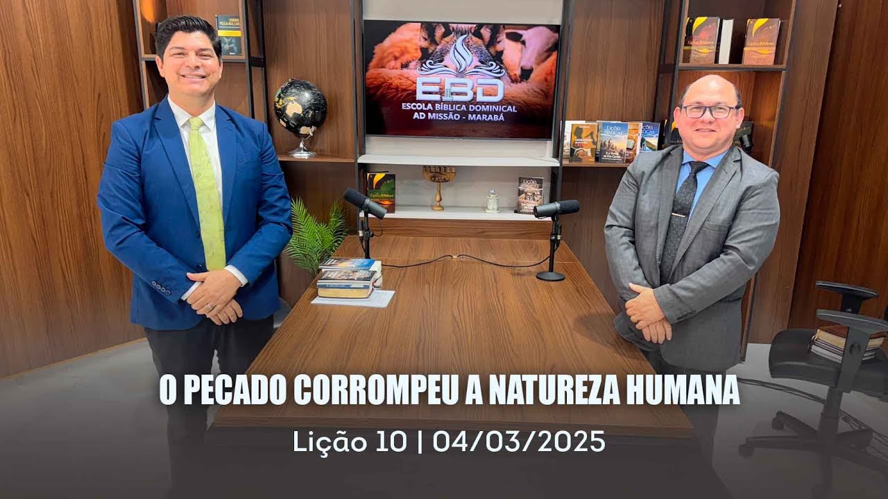 ESCOLA BÍBLICA DOMINICAL | 04-03 | 1º TRI. | 2025 | LIÇÃO 10 | O PECADO CORROMPEU A NATUREZA HUMANA