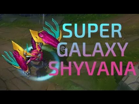 Super Galaxy Shyvana Skin Spotlight !!!!!