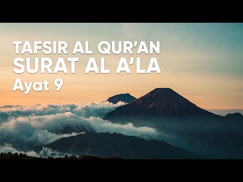 Kajian Tafsir Al Qur'an Surat Al A'la : Ayat 9 - Ustadz Abdullah Zaen, Lc., MA. Taqmir.com