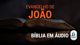 EVANGELHO DE JOÃO / Bíblia falada / áudio / MP3 / narrada (completo)