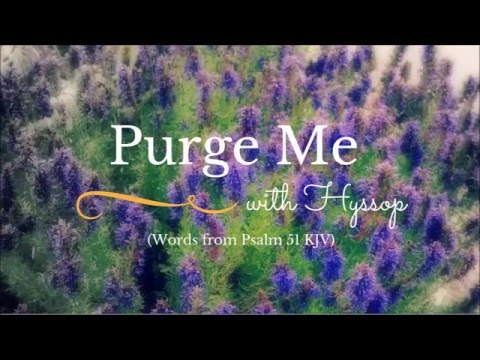Purge Me With Hyssop (Words from Psalm 51) - JAT