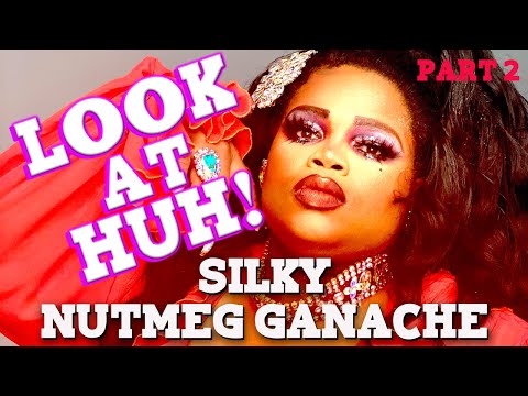 SILKY NUTMEG GANACHE on Look At Huh! - Part 2