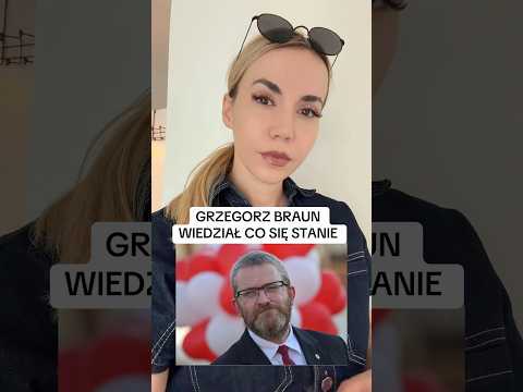 GRZEGORZ BRAUN WIEDZIAŁ.