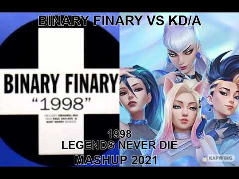 mashup...remix...k-pop...trance....BINARY FINARY VS KDA 1998 LEGENDS NEVER DIE