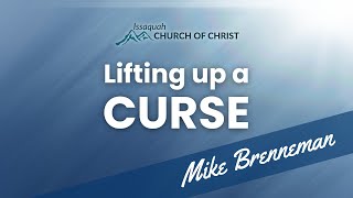 Lifting Up a Curse - Mike Brenneman