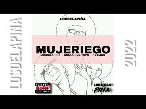 MUJERIEGO (feat. Gulax) 😈😍🍍 @LOSDELAPINA ​ x JL Topo & Ketlino