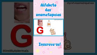 ALFABETO DAS ONOMATOPEIAS. LETRA G. @sandrapuliezi  #abcd #aprenderaler