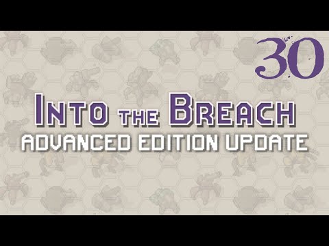 SB Plays Into The Breach: Advanced Edition 30 - The Gentle Way