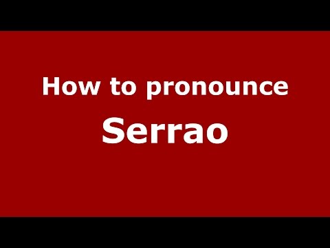 How to pronounce Serrao