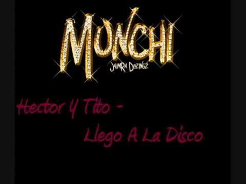 Hector Y Tito - Llego A La Disco