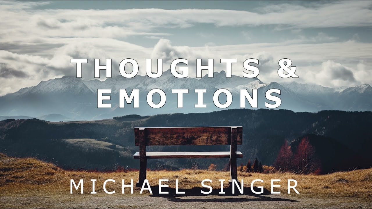 Michael Singer - Learning to Handle Your Thoughts & Emotions
