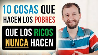 Video: 10 Cosas Que Hacen Los Pobres Que Los Ricos NUNCA Hacen