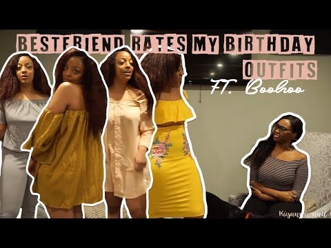MY BESTFRIEND RATED MY BIRTHDAY OUTFITS!!!!! MUST SEE ft BOOHOO