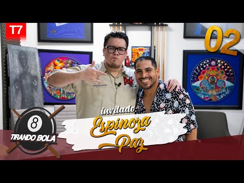 Tirando Bola Temp 7 Ep 2.- Espinoza Paz