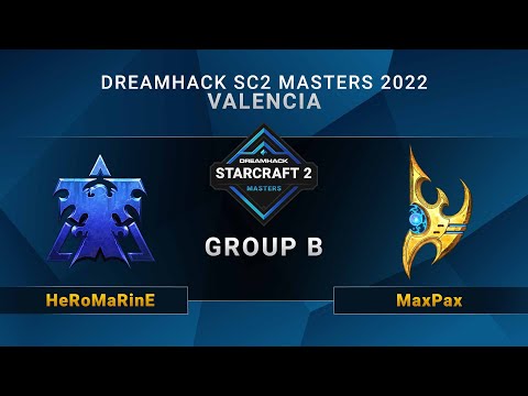 SC2 - HeRoMaRinE vs. MaxPax - Group B - DreamHack SC2 Masters: Valencia 2022 - EU
