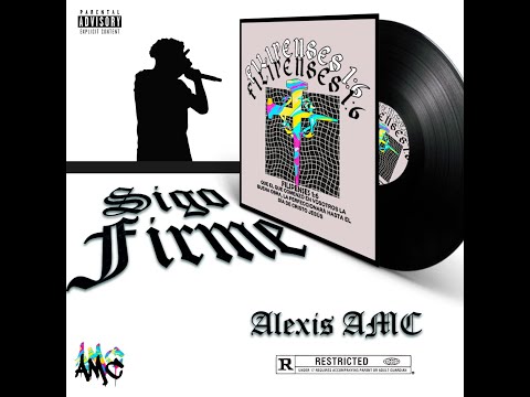 Alexiz AMC - Sigo Firme (Video Lyrics Official)