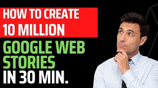 How to Create Google Web Stories in Bulk Using Automation