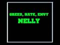 Greed, Hate, Envy - Nelly