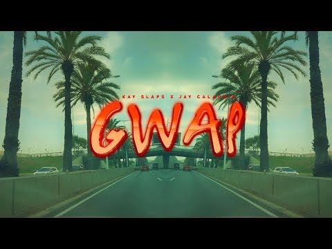 KAY SLAPS x JAY CALABRIA - GWAP (DIR. by LOWBATTERYBOYZ)