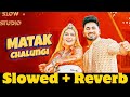 𝑺𝒍𝒐𝒘𝒆𝒅 𝑹𝒆𝒗𝒆𝒓𝒃 Matak Chalungi Raj Mawer Manisha Sharma Aman Jaji 