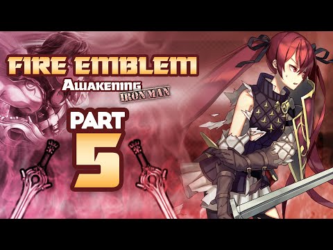 Part 5: Fire Emblem Awakening, Ironman Stream - "It's Not Like I Wanted To Recruit You... B-Baka"