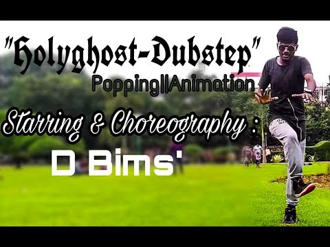 Bims Mohanty Holyghost||Dubstep||Popping||Animation||Choreography||Bims'