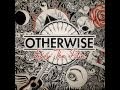 Otherwise - Enjoy The Pain 