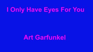 I Only Have Eyes For You  - Art Garfunkel - with lyrics