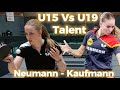 GERMAN GIRL POWER ANNETT KAUFMANN Vs JOSI NEUMANN The Best U19 U15 Womens Player