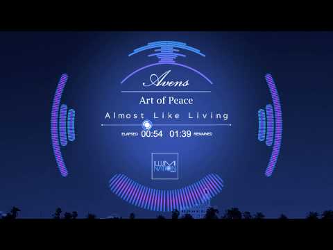 Avens - Almost Like Living ft. Leyone Tracks [Art Of Peace 2013]