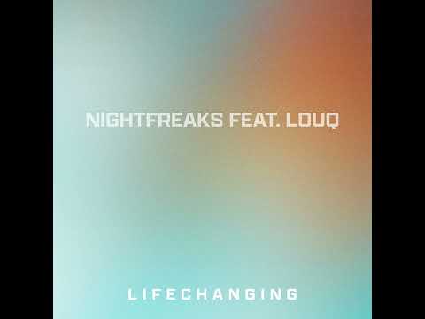 Nightfreaks Feat. LOUQ - Lifechanging