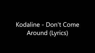 Kodaline - Don't Come Around (Lyrics)