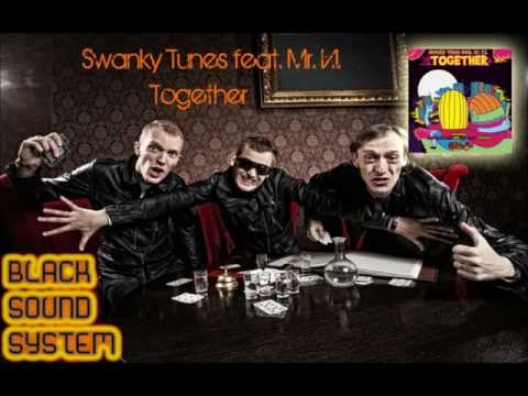 Swanky Tunes feat. Mr. V.I. - Together (Black Sound System)