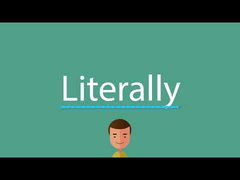 How to pronounce Literally