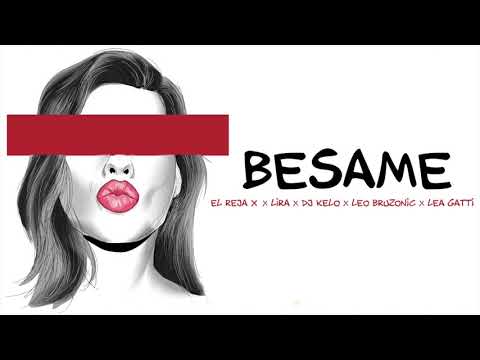 BESAME REMIX CUMBIA EL REJA x LIRA / DJ KELO x LEO BRUZONIC x LEA GATTI