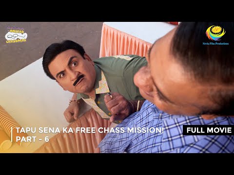 Tapu Sena Ka Free Chass Mission! IFULL MOVIE|PART 6I Taarak Mehta Ka Ooltah Chashmah Ep 4094 to 4096