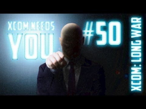 XCOM Needs You #50 - XCOM Long War