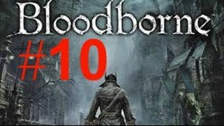preview picture of video 'LETS PLAY BLOODBORNE  #10 - HEMWICK CHARNEL LANE'