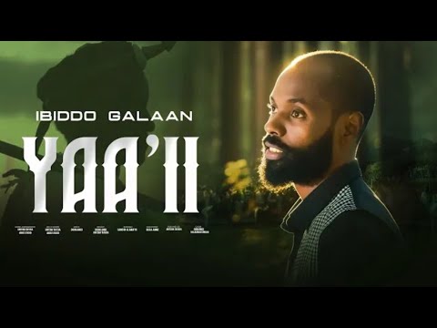 Ibiddo Galaan _YAAII_New Ethiopia Oromo Music (Official Video)#2025