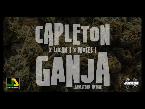 Capleton X Lucan I X Moses I - Ganja (Jamstone Remix)