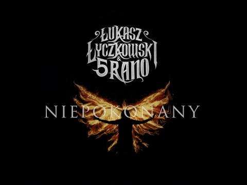 Łukasz Łyczkowski & 5 RANO - "Niepokonany"