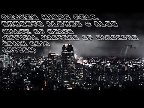Broken Minds Feat. Ernesto Alonso & Alee - Waltz Of Death (Offical Masters Of Hardcore Spain Anthem)