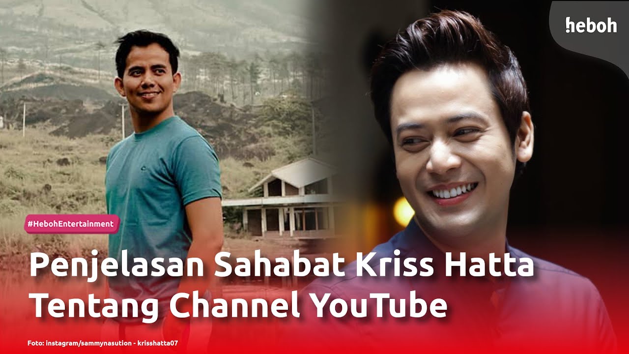Penjelasan Sahabat Kriss Hatta Tentang Channel YouTube