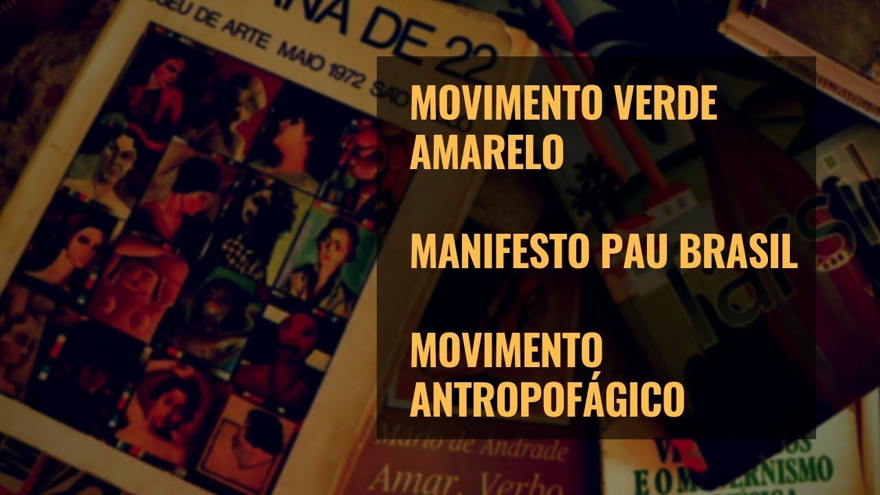 Movimento verde amarelo, movimento pau brasil e movimento antropofágico - semana de arte moderna