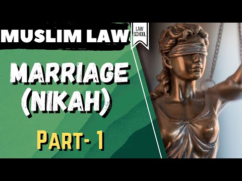 Muslim Law║ Marriage(Nikah)║ Meaning, Nature & Essentials Part1║LAW SCHOOL